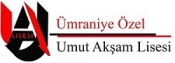 ÜMRANİYE ÖZEL UMUT AKŞAM LİSESİ – VİZYON İLK UMUT İNGİLİZCE EĞİTİM HİZMETLERİ DANIŞMANLIK SAN. VE TİC.LTD.ŞTİ.